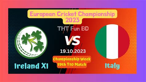 Ireland XI Vs Italy | IREXI v ITA | European Cricket Championship Live ...