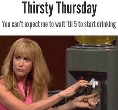 Thirsty Thursday Memes