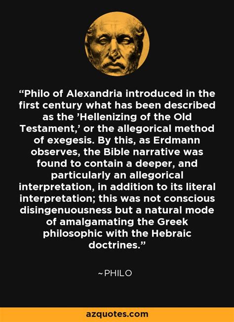 Philo quote: Philo of Alexandria introduced in the first century what ...