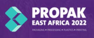 Propak East Africa 2022 | The World Most Influential Show | Market ...