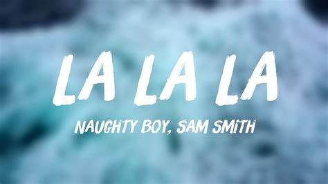 La La La - Naughty Boy, Sam Smith Lyric Version 🦈 - YouTube