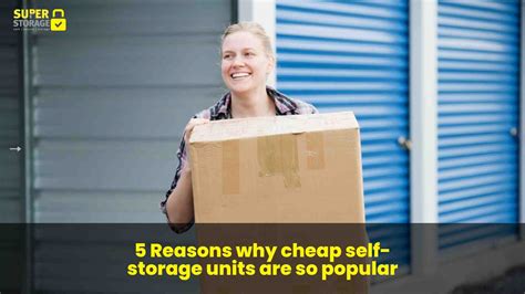 5 Reasons why cheap self-storage units are so popular