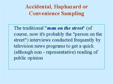 Accidental, Haphazard or Convenience Sampling