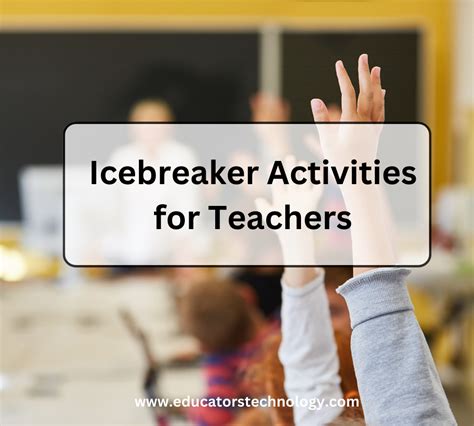 Icebreaker Activities for Teachers - Educators Technology