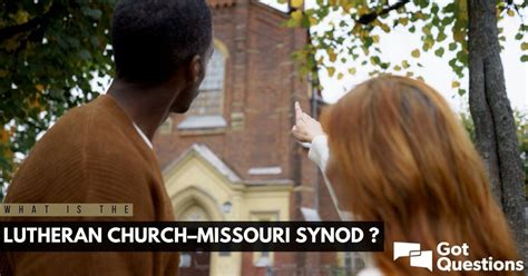 What is the Lutheran Church–Missouri Synod (LCMS)? | GotQuestions.org