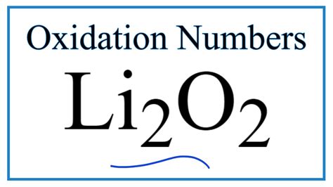 How to find the Oxidation Number for O in Li2O2 (Lithium peroxide ...