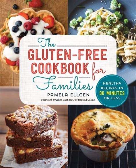 The Gluten Free Cookbook for Families: Healthy Recipes in 30 Minutes or ...