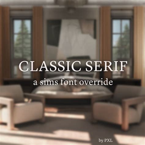 SERIF FONT REPLACEMENT OVERRIDE for TS4 | PXL | Sims 4 cas mods, Sims 4 ...