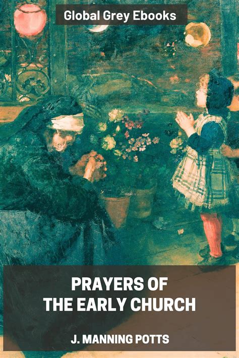 Prayers of the Early Church by J. Manning Potts - Free ebook - Global Grey ebooks