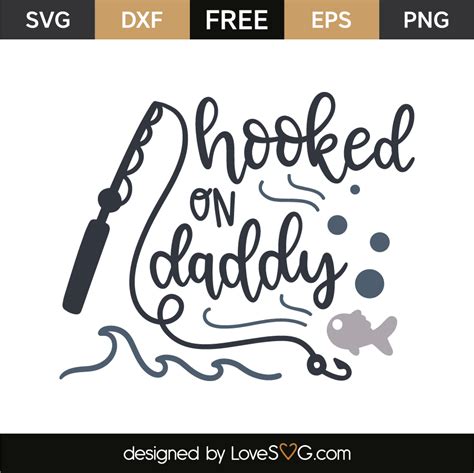 Hooked On Daddy - Lovesvg.com