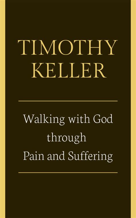 Book Summary of Walking with God Through Pain and Suffering by Timothy ...