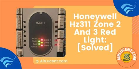 Honeywell HZ311 Troubleshooting: Zone 2 And 3 Red Lights: [Solved] - Airlucent