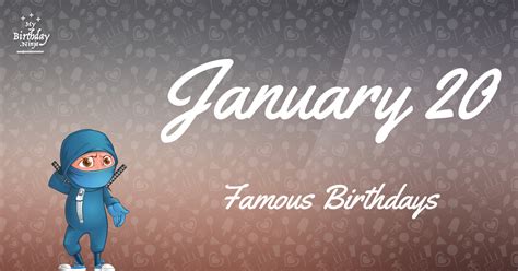 January 20 Famous Birthdays You Wish You Had Known #6