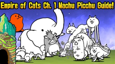 The Battle Cats Empire of Cats Chapter 1 Machu Picchu Guide! - YouTube