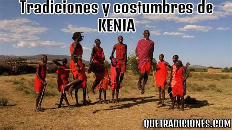 🇰🇪 Tradiciones y costumbres de Kenia Cultura de los kenianos