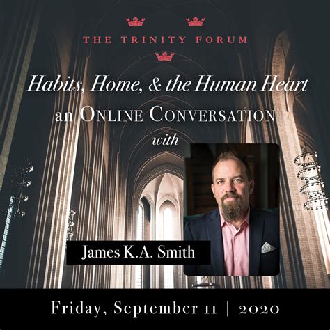 Online Conversation | Habits, Home & the Human Heart, with James K.A. Smith | The Trinity Forum