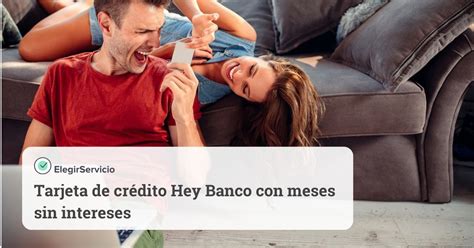 Tarjeta de crédito Hey Banco con meses sin intereses - Elegir Servicio