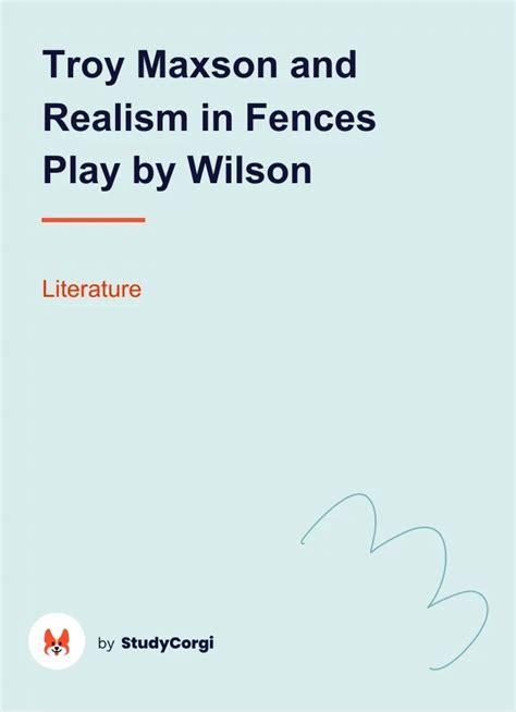 Troy Maxson and Realism in "Fences" Play by Wilson | Free Essay Example