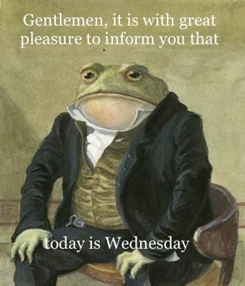 It’s Wednesday my dudes | /r/memes | It Is Wednesday My Dudes | Know Your Meme