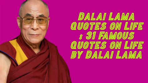 Dalai Lama Quotes on Life : 31 Famous Quotes on Life by Dalai Lama