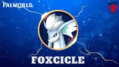 Foxcicle Palworld : Location, guide, statistics and skills - Alucare