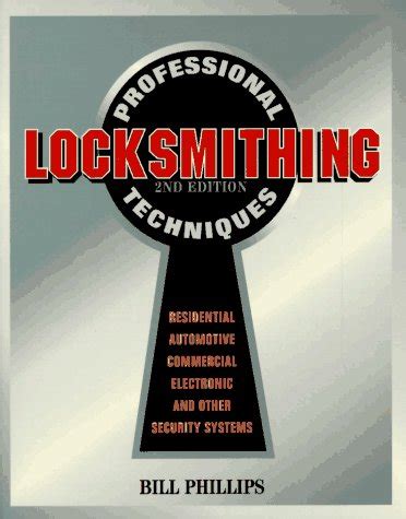 Amazon.com: Professional Locksmithing Techniques: 9780070498679: Bill Phillips: Books