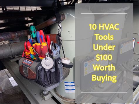 10 HVAC Tools Under $100 Worth Purchasing — Best HVAC Tools, Reviews, and Techniques