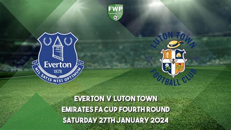 Emirates FA Cup Fourth Round | Everton 1 - 2 Luton Town | 2023-2024 ...