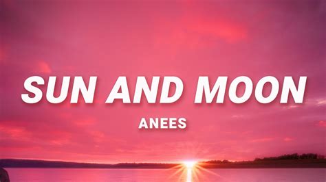 Anees - Sun and Moon (Lyrics) - YouTube Music