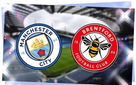 Man City XI vs Brentford: Confirmed team news, predicted lineup and ...