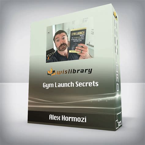Alex Hormozi - Gym Launch Secrets - Wisdom Library