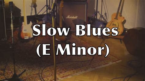 Slow Minor Blues Backing Track (Em) - YouTube