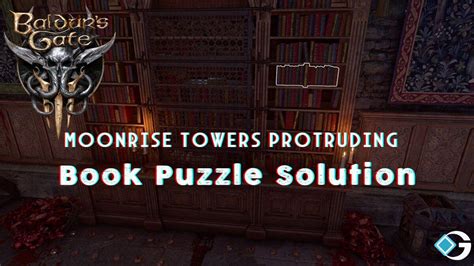 Baldur's Gate 3 (BG3): Moonrise Tower's Protruding Book Puzzle Solution - GameRiv