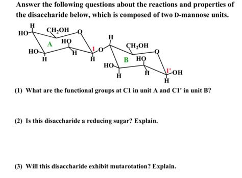 Answer the following questions about the reactions and properties of the disaccharide below ...