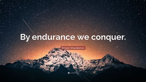 Ernest Shackleton Quote: “By endurance we conquer.” HD wallpaper | Pxfuel