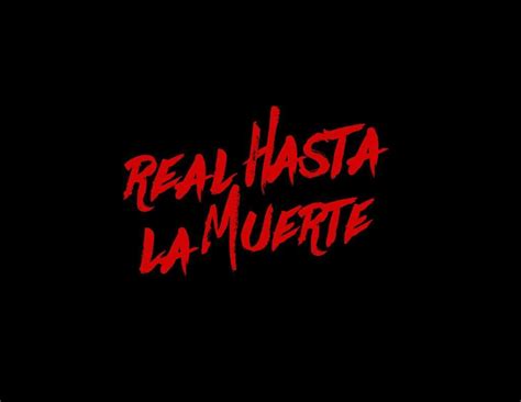 Real Hasta La Muerte | • Música Urbana • Amino