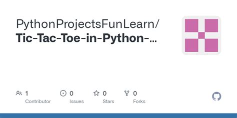 GitHub - PythonProjectsFunLearn/Tic-Tac-Toe-in-Python-Part1