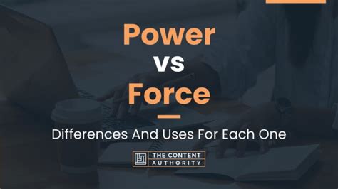 Power vs Force: Differences And Uses For Each One