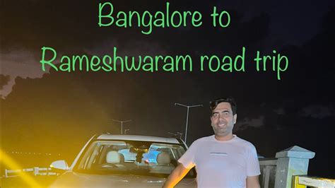 Road-trip | Bangalore to Rameshwaram #southindia #viral #rameshwaram - YouTube