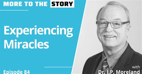 Experiencing Miracles with Dr. J.P. Moreland