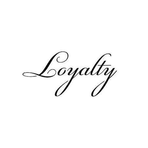 Loyalty tattoo | Loyalty tattoo, Word tattoos, Cursive tattoos