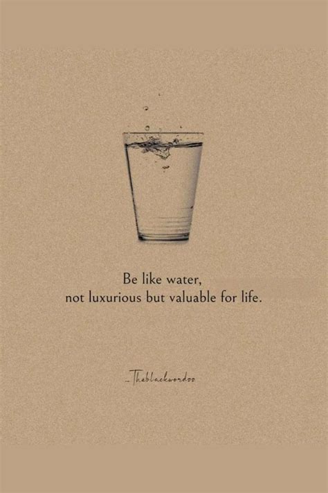 Be Like Water, Not Luxurious But Valuable For Life | Tiny quotes ...