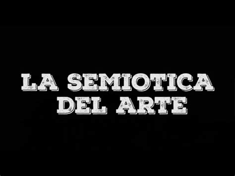 LA SEMIOTICA DEL ARTE - YouTube