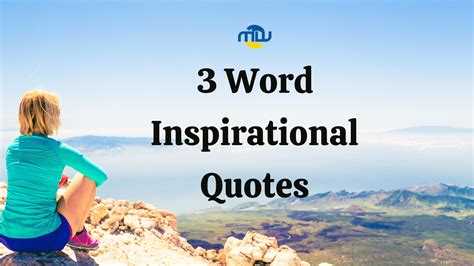 200 3 Word Inspirational Quotes You Should Know