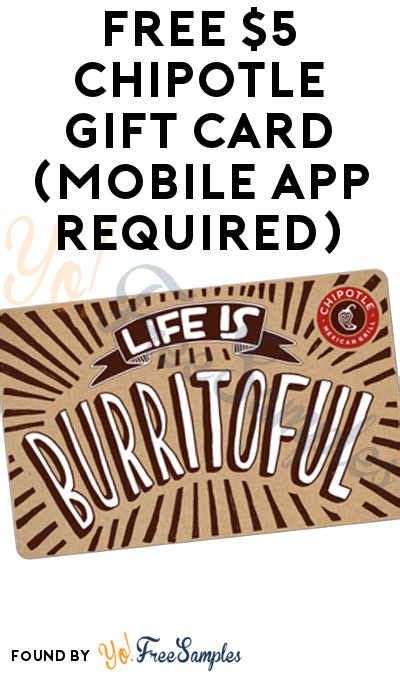 FREE $5 Chipotle Gift Card (Mobile App Required) - Yo! Free Samples | Chipotle gift card, Gift ...