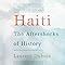 Haiti: The Aftershocks of History: Dubois, Laurent: 9781250002365: Amazon.com: Books