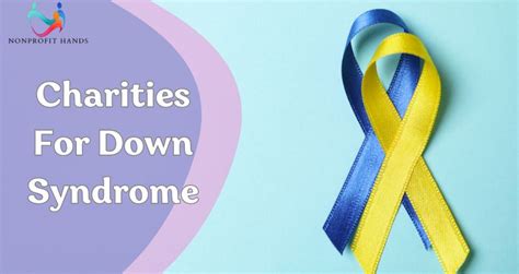 Best Charities For Down Syndrome - Non Profit Hands