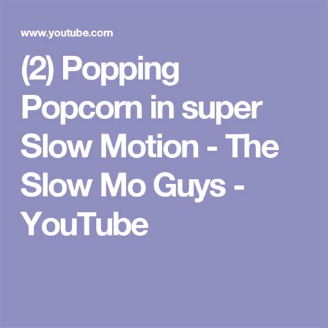 (2) Popping Popcorn in super Slow Motion - The Slow Mo Guys - YouTube ...