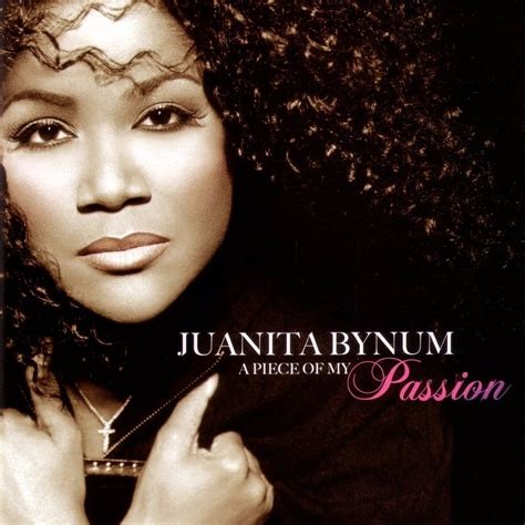 Juanita Bynum - A Piece of My Passion Lyrics and Tracklist | Genius