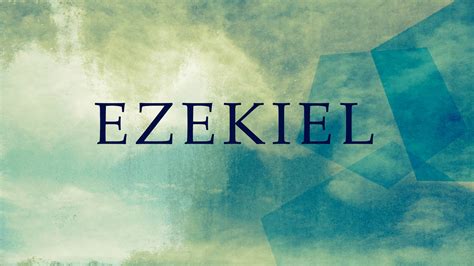 The Book of Ezekiel - Puget Sound Bible Institute